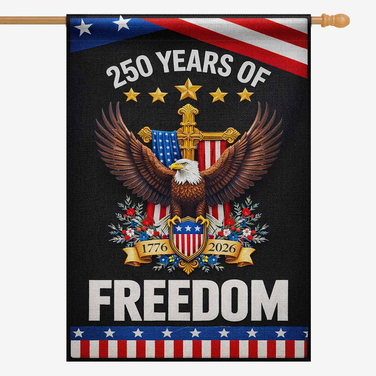 America 250 House Flag 250 Years of Freedom Patriotic Eagle Cross 1776-2026 Banner