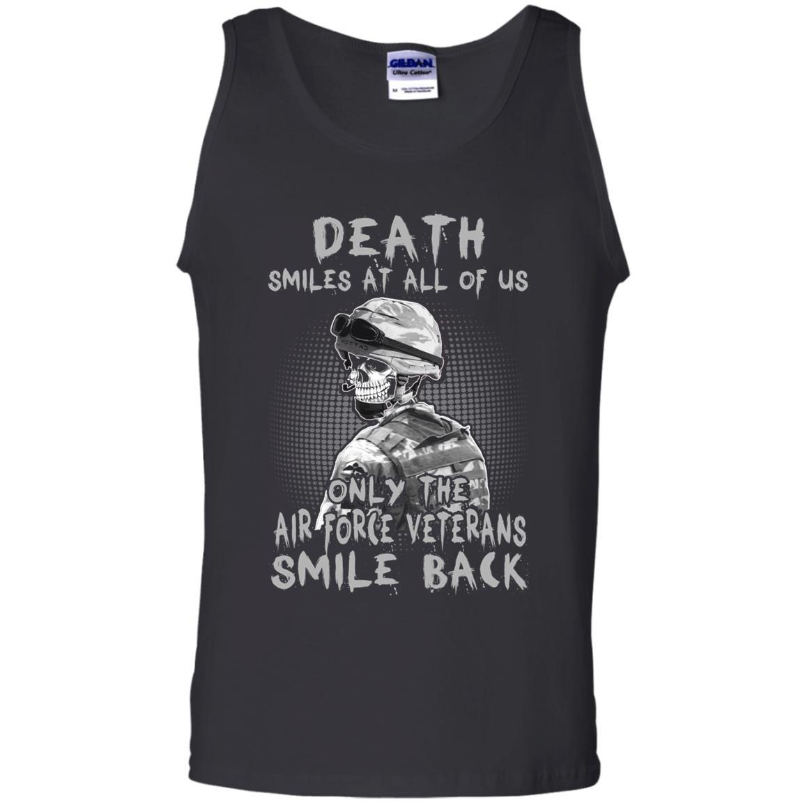 Death Smiles At All Of Us - Only The Air Force Veterans Smile Back Men T Shirt On Front-TShirt-USAF-Veterans Nation