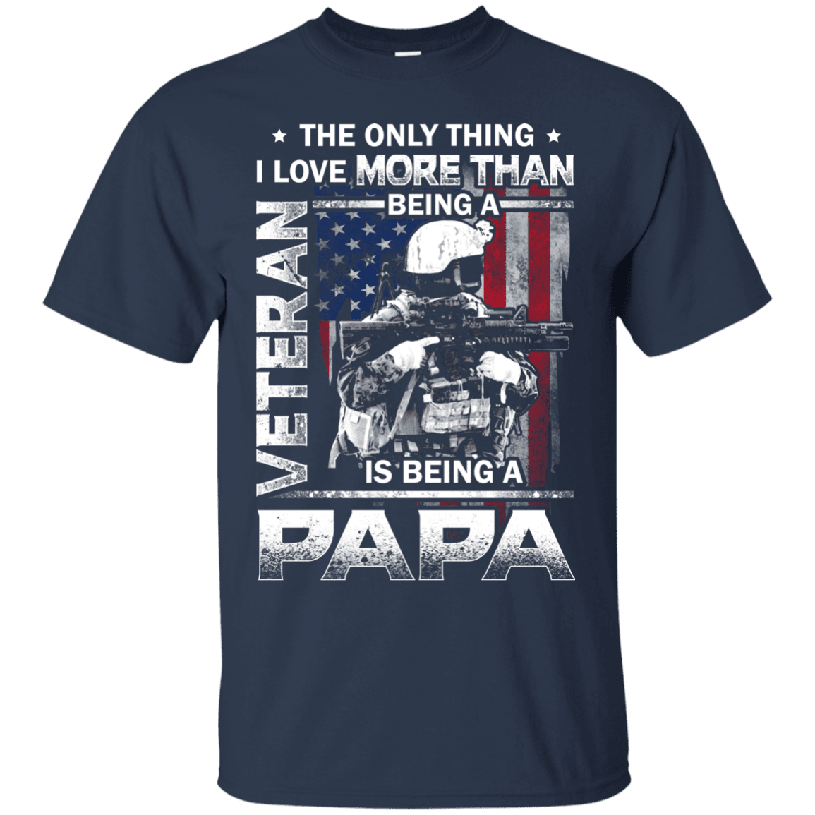 Military T-Shirt "I love Being A Papa Veteran Men" Front-TShirt-General-Veterans Nation