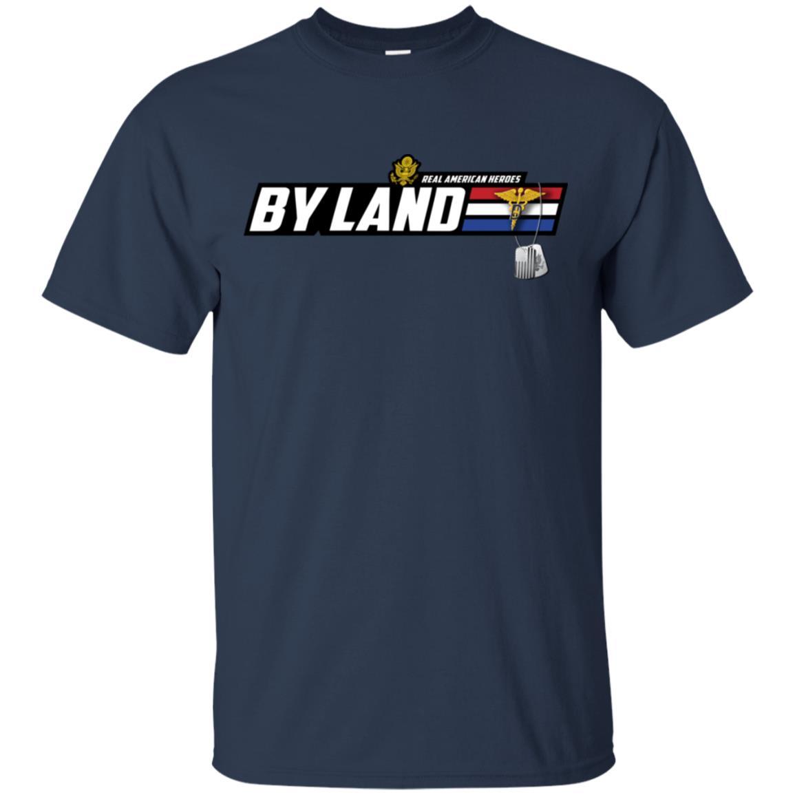 US Army T-Shirt "Dental Corps Real American Heroes By Land" On Front-TShirt-Army-Veterans Nation