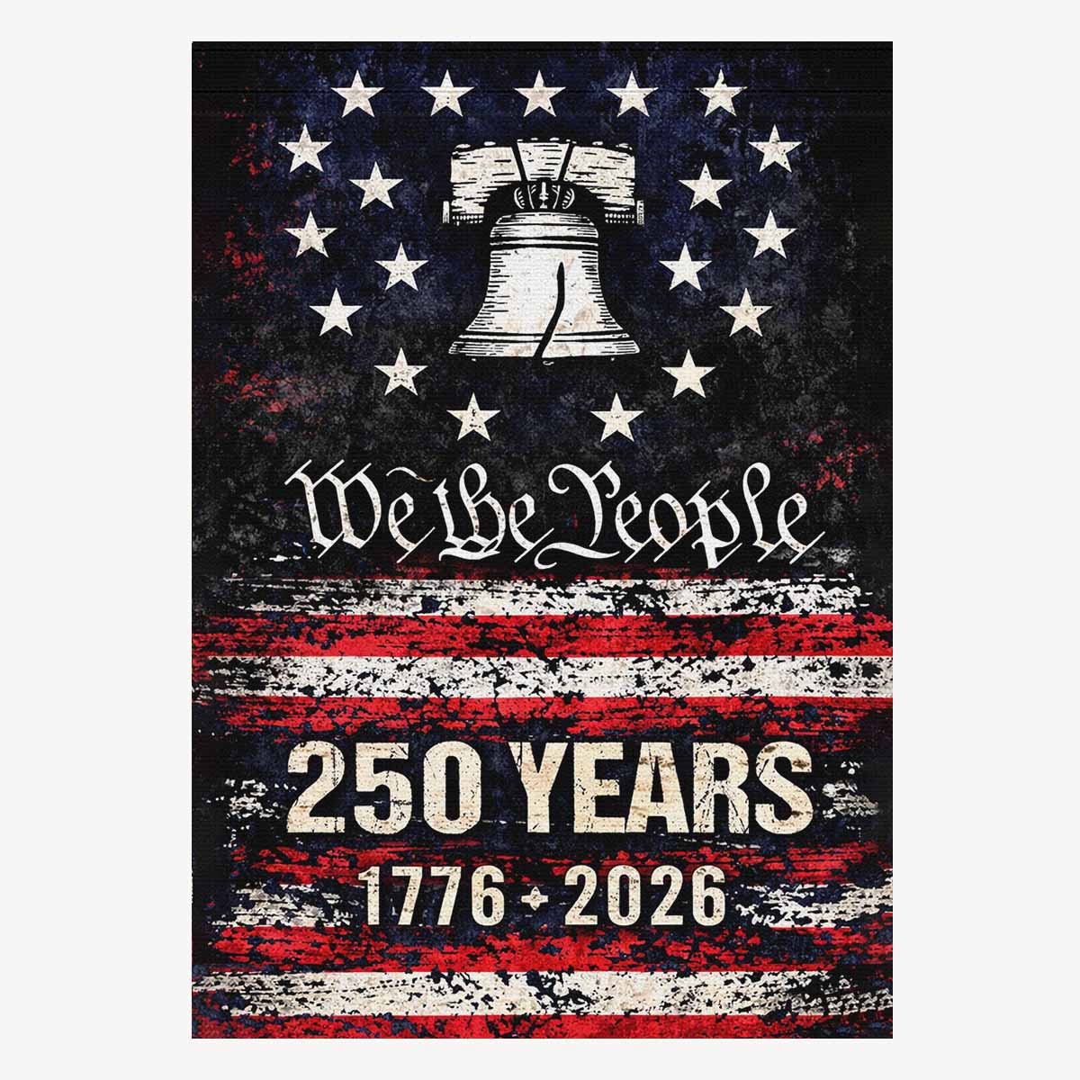 We The People 250 Years House Flag – 1776–2026 Patriotic Vintage Design