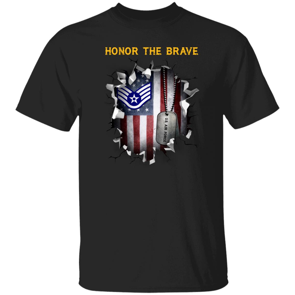 US Air Force E-5 Staff Sergeant SSgt E5 Noncommissioned Officer  - Honor The BraveAF  - Honor The Brave - Honor The Brave Front Shirt