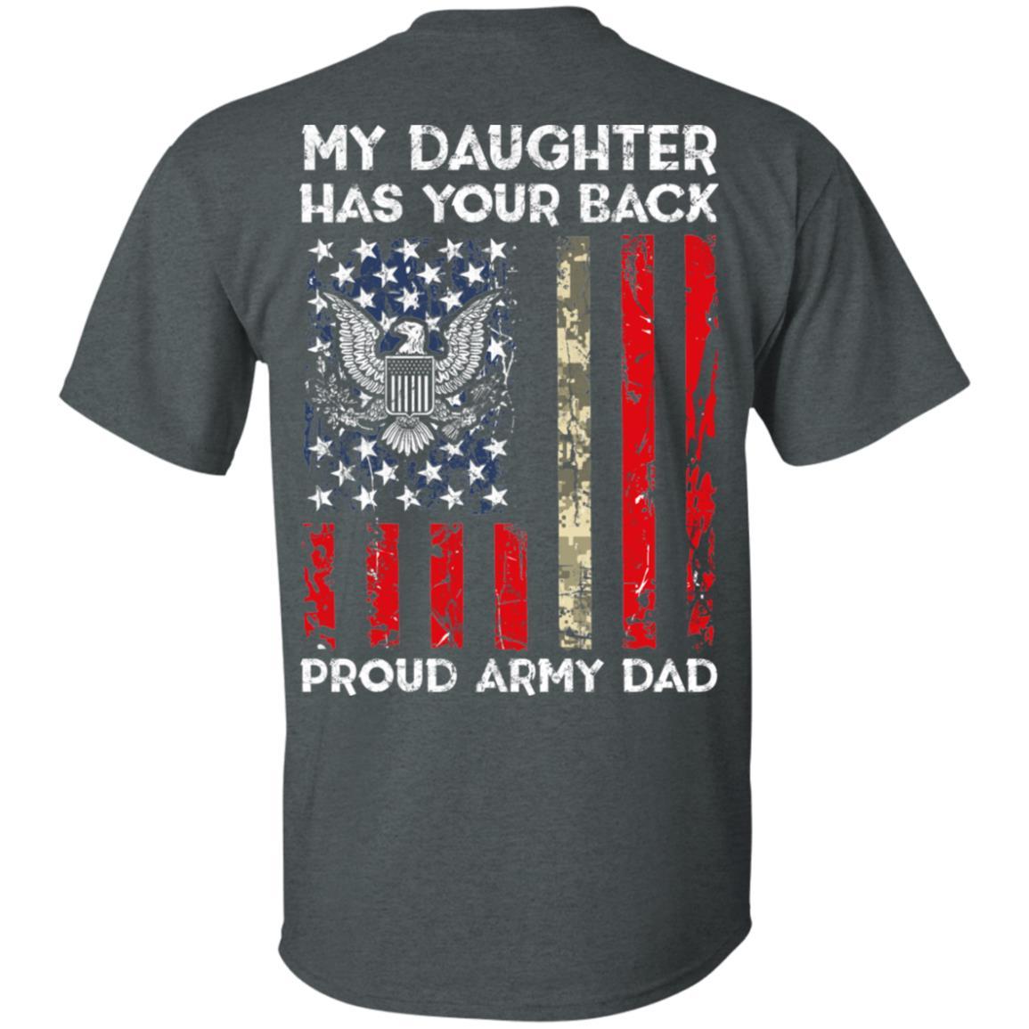 My Daughter Has Your Back - Proud Army Dad Men T Shirt On Back-TShirt-Army-Veterans Nation