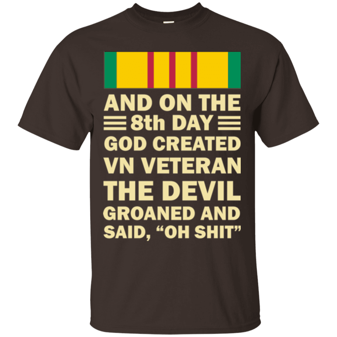 Military T-Shirt "Vietnam Veteran And On The 8th Day God Created Vietnam Veteran"-TShirt-General-Veterans Nation