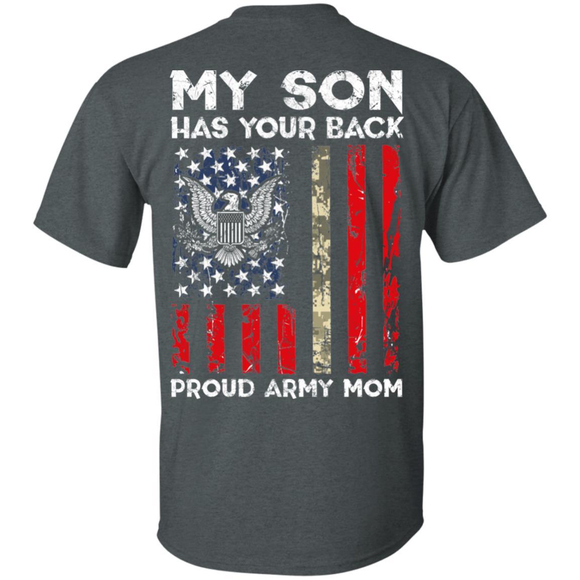 My Son Has Your Back - Proud Army Mom Men T Shirt On Back-TShirt-Army-Veterans Nation