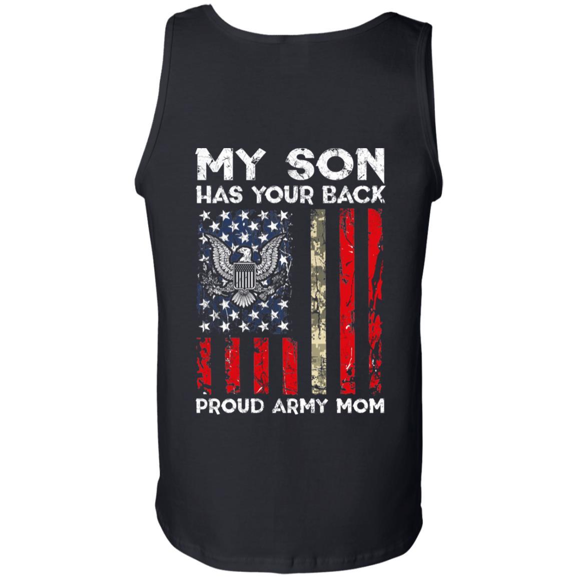 My Son Has Your Back - Proud Army Mom Men T Shirt On Back-TShirt-Army-Veterans Nation