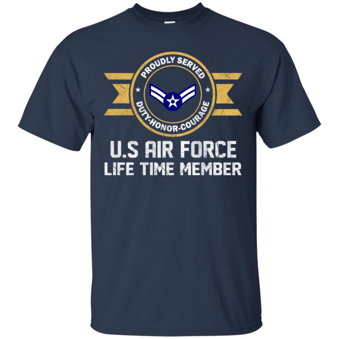 Life time member-US Air Force E-3 Airman First Class A1C E3 Ranks Enlisted Airman AF Rank Men T Shirt On Front-TShirt-USAF-Veterans Nation