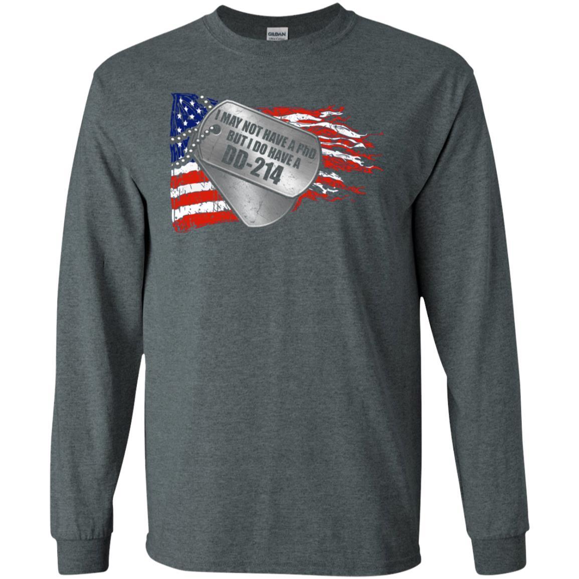 Military T-Shirt "I May Not Have A PhD But I Do Have A DD-214 Men On" Front-TShirt-General-Veterans Nation
