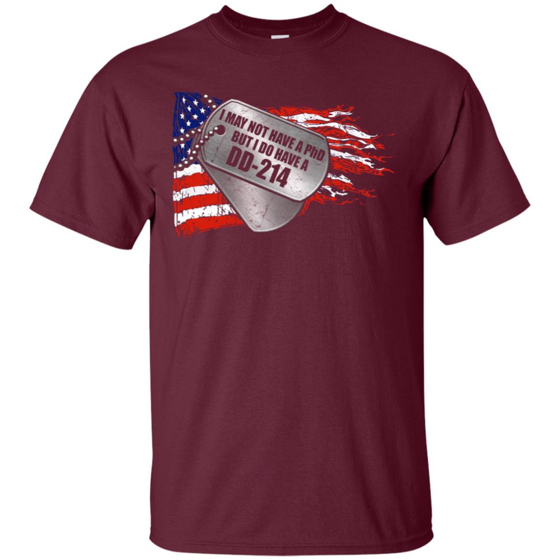 Military T-Shirt "I May Not Have A PhD But I Do Have A DD-214 Men On" Front-TShirt-General-Veterans Nation
